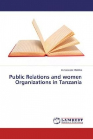 Book Public Relations and women Organizations in Tanzania Immaculate Makilika