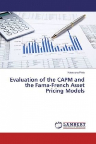 Carte Evaluation of the CAPM and the Fama-French Asset Pricing Models Katarzyna Piela