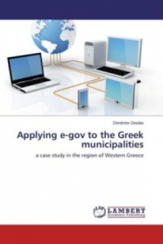 Buch Applying e-gov to the Greek municipalities Dimitrios Goulas