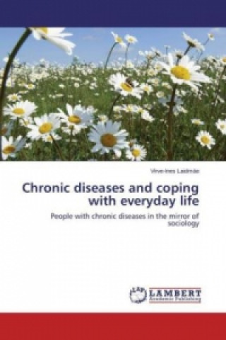 Kniha Chronic diseases and coping with everyday life Virve-Ines Laidmäe