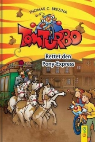 Kniha Tom Turbo - Rettet den Ponyexpress Thomas C. Brezina
