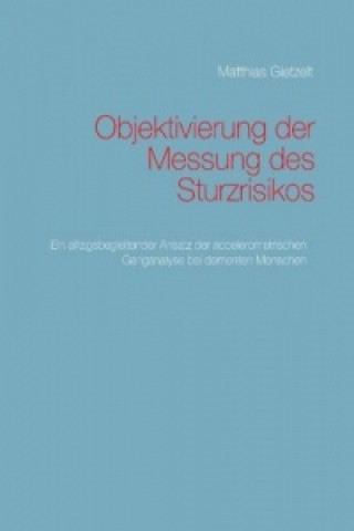 Kniha Objektivierung der Messung des Sturzrisikos Matthias Gietzelt