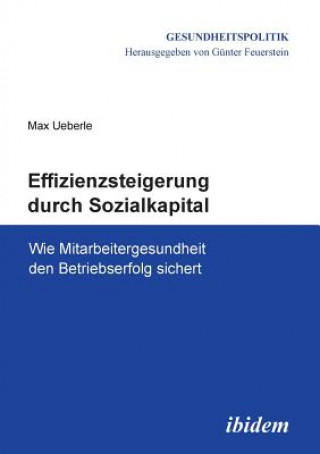 Książka Effizienzsteigerung durch Sozialkapital. Wie Mitarbeitergesundheit den Betriebserfolg sichert Max Ueberle