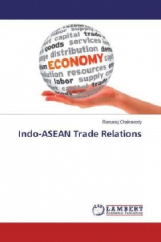 Kniha Indo-ASEAN Trade Relations Ramanuj Chakravorty