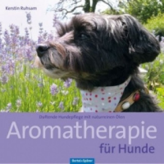 Książka Aromatherapie für Hunde Kerstin Ruhsam