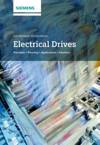 Kniha Electrical Drives - Principles, Planning, Applications, Solutions Jens Weidauer