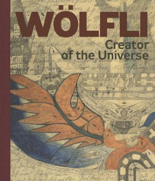 Kniha Adolf Wolfli - Creator of the Universe Terezie Zemankova