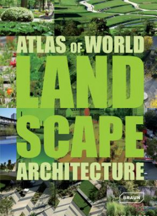 Книга Atlas of World Landscape Architecture Markus S. Braun