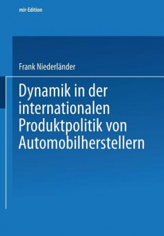 Книга Dynamik in Der Internationalen Produktpolitik Von Automobilherstellern Frank Niederländer