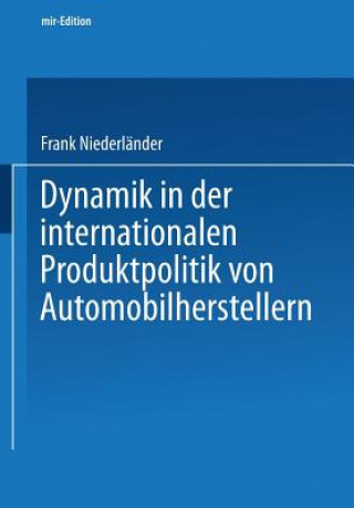 Kniha Dynamik in Der Internationalen Produktpolitik Von Automobilherstellern Frank Niederländer