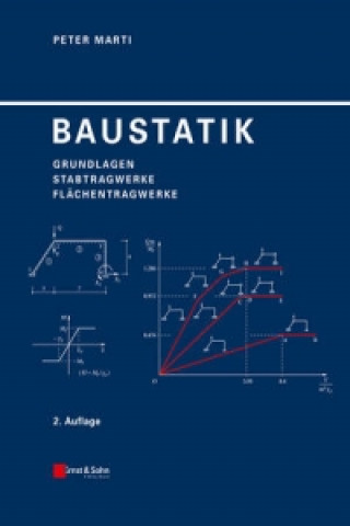 Carte Baustatik - Grundlagen - Stabtragwerke - Flachentragwerke 2e Peter Marti