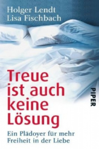 Книга Treue ist auch keine Lösung Holger Lendt