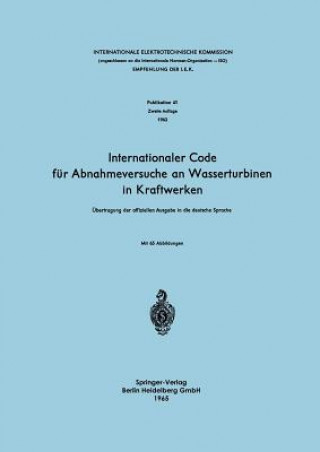 Carte Internationaler Code F r Abnahmeversuche an Wasserturbinen in Kraftwerken nternationale Elektrotechnische Kommission