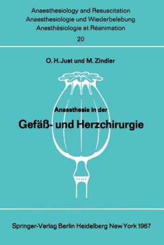 Könyv Anaesthesie in Der Gefass- Und Herzchirurgie O. H. Just