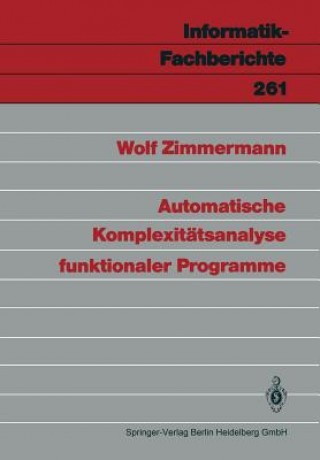 Könyv Automatische Komplexiteatsanalyse Funktionaler Programme Wolf Zimmermann