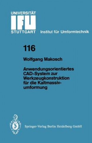 Carte Anwendungsorientiertes Cad-System Zur Werkzeugkonstruktion Fur Die Kaltmassivumformung Wolfgang Makosch