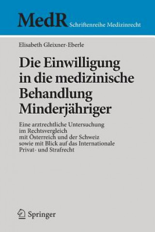 Книга Die Einwilligung in die medizinische Behandlung Minderjahriger Elisabeth Gleixner-Eberle