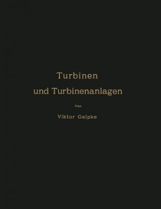 Kniha Turbinen Und Turbinenanlagen Viktor Gelpke