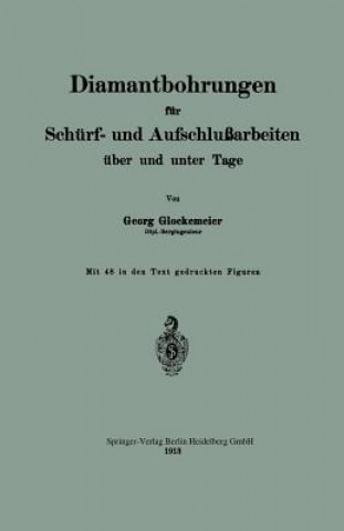 Książka Diamantbohrungen F r Sch rf- Und Aufschlu arbeiten  ber Und Unter Tage Georg Glockemeier