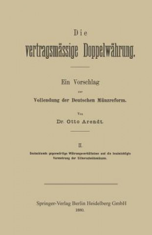 Könyv Die Vertragsmassige Doppelwahrung Otto Arendt