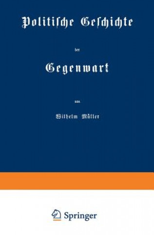 Kniha Politische Geschichte Der Gegenwart Wilhelm Müller