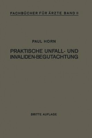 Kniha Praktische Unfall- Und Invalidenbegutachtung Paul Horn