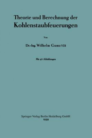 Carte Theorie Und Berechnung Der Kohlenstaubfeuerungen Wilhelm Gumz