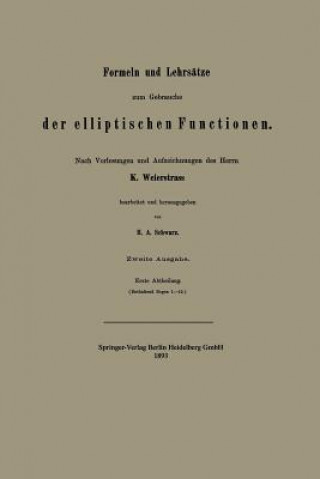 Knjiga Formeln Und Lehrs tze Zum Gebrauche Der Elliptischen Functionen Hermann Amandus Schwarz