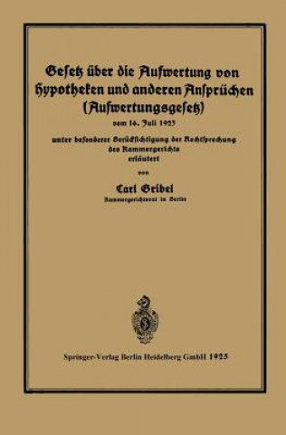 Könyv Gesetz UEber Die Aufwertung Von Hypotheken Und Anderen Anspruchen (Aufwertungsgesetz) Carl Gribel