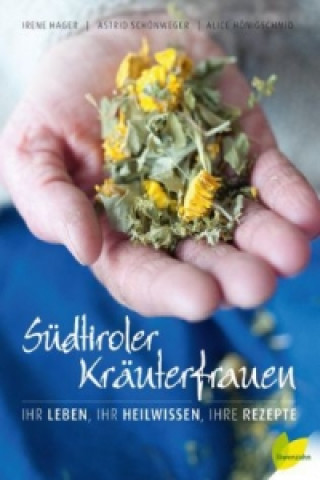 Книга Südtiroler Kräuterfrauen Astrid Schönweger