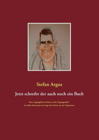 Kniha Jetzt schreibt der auch noch ein Buch Stefan Argus