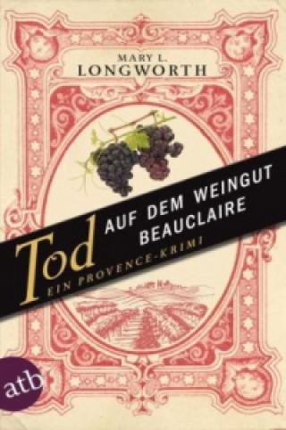 Kniha Tod auf dem Weingut Beauclaire Mary L. Longworth