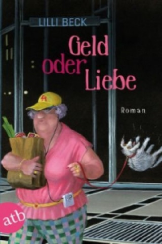 Kniha Geld oder Liebe Lilli Beck