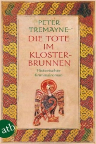 Kniha Die Tote im Klosterbrunnen Peter Tremayne