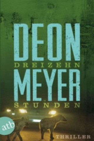 Kniha Dreizehn Stunden Deon Meyer