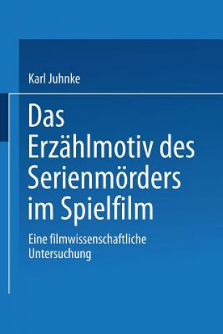 Könyv Das Erzahlmotiv Des Serienmoerders Im Spielfilm Karl Juhnke