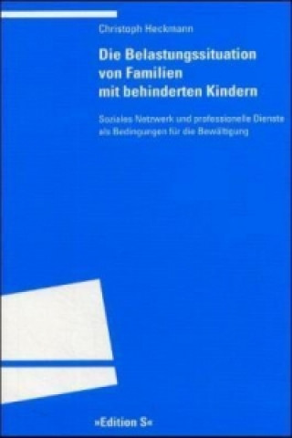 Kniha Die Belastungssituation von Familien mit behinderten Kindern Christoph Heckmann