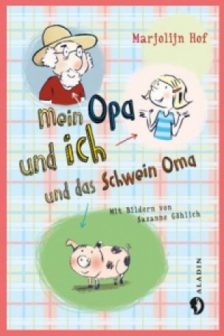 Carte Mein Opa und ich und ein Schwein namens Oma Marjolijn Hof
