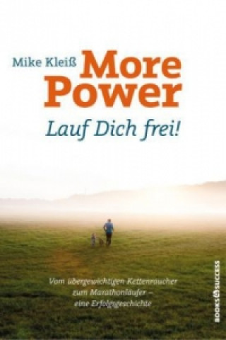 Libro More Power. Lauf dich frei! Mike Kleiß