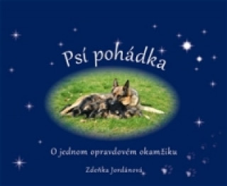 Könyv Psí pohádka o opravdovém okamžiku Zdeňka Jordánová