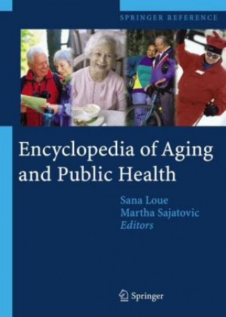 Könyv Encyclopedia of Aging and Public Health Sana Loue