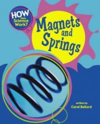 Carte How Does Science Work?: Magnets and Springs Carol Ballard