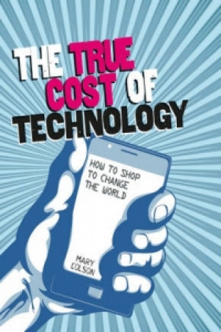 Kniha Consumer Nation: The True Cost of Technology Mary Colson