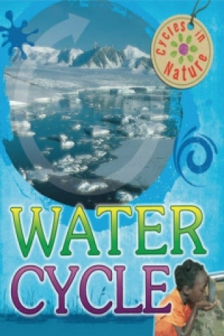 Carte Cycles in Nature: Water Cycle Theresa Greenaway