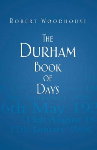 Könyv Durham Book of Days Robert Woodhouse