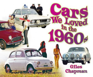 Könyv Cars We Loved in the 1960s Giles Chapman