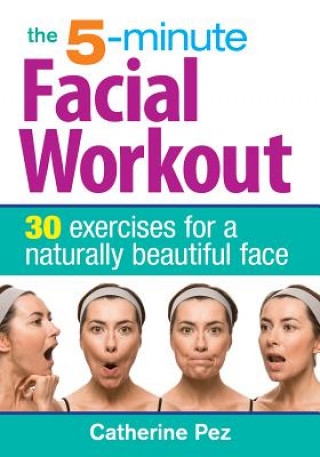 Книга 5 Minute Facial Workout Catherine Pez