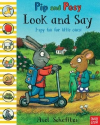 Könyv Pip and Posy: Look and Say Axel Scheffler