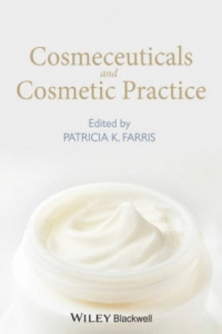 Knjiga Cosmeceuticals and Cosmetic Practice Patricia K. Farris
