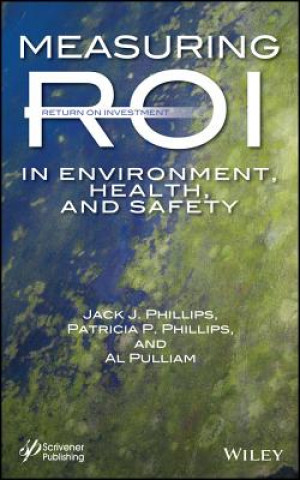 Книга Measuring ROI in Environment, Health, and Safety Jack J. Phillips